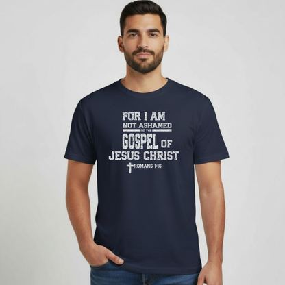 For I Am Not Ashamed T-Shirt • Romans 1:16 Christian Tee • Gildan 64000 Gospel Shirt