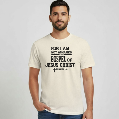 For I Am Not Ashamed T-Shirt • Romans 1:16 Christian Tee • Gildan 64000 Gospel Shirt