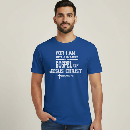 For I Am Not Ashamed T-Shirt • Romans 1:16 Christian Tee • Gildan 64000 Gospel Shirt