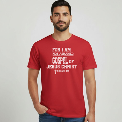 For I Am Not Ashamed T-Shirt • Romans 1:16 Christian Tee • Gildan 64000 Gospel Shirt