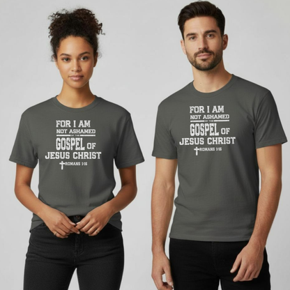 For I Am Not Ashamed of the Gospel T-Shirt • Romans 1:16 Bible Verse Tee • Comfort Colors 1717 Christian Shirt