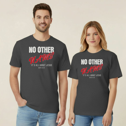 No Other Name T-Shirt • Acts 4:12 Bible Verse Tee • Comfort Colors 1717 Christian Shirt