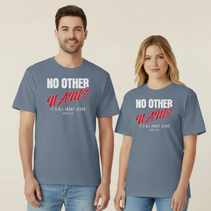 No Other Name T-Shirt • Acts 4:12 Bible Verse Tee • Comfort Colors 1717 Christian Shirt