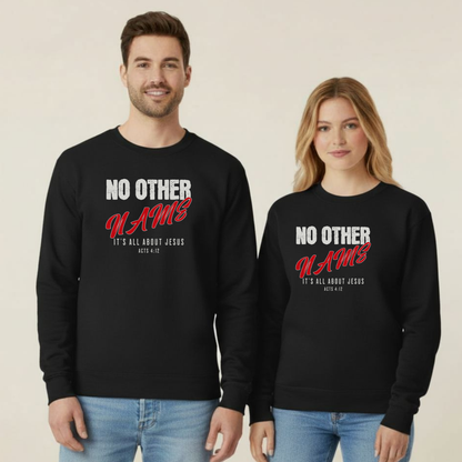 No Other Name Christian Sweatshirt • Acts 4:12 Bible Verse Crewneck • Gildan 18000 Unisex Faith Apparel