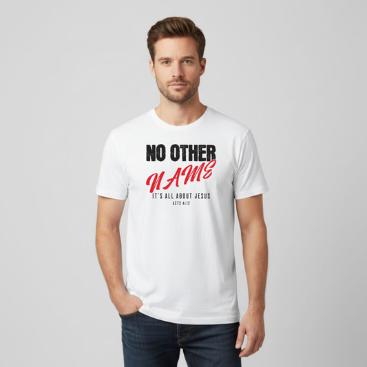 No Other Name T-Shirt • Acts 4:12 Bible Verse Tee • Gildan 64000 Christian Shirt