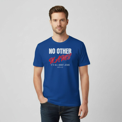 No Other Name T-Shirt • Acts 4:12 Bible Verse Tee • Gildan 64000 Christian Shirt