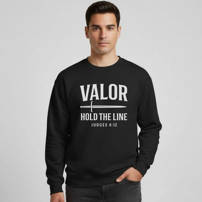 Valor Hold the Line Sweatshirt • Judges 6:12 Bible Verse Crewneck • Christian Men’s Faith Shirt • Gildan 18000 Pullover
