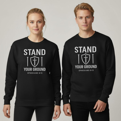 Stand Your Ground Sweatshirt • Ephesians 6:13 Bible Verse Crewneck • Christian Faith Shirt • Gildan 18000 Unisex Pullover