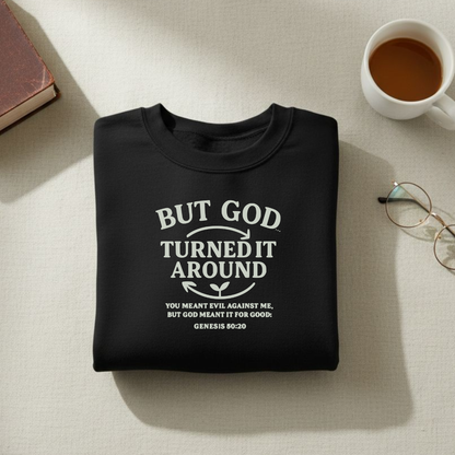 But God Turned It Around Sweatshirt • Genesis 50:20 Bible Verse Crewneck • Christian Women’s Faith Shirt • Gildan 18000 Pullover