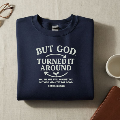 But God Turned It Around Sweatshirt • Genesis 50:20 Bible Verse Crewneck • Christian Women’s Faith Shirt • Gildan 18000 Pullover