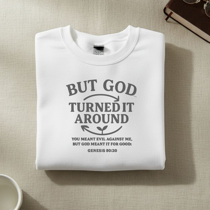 But God Turned It Around Sweatshirt • Genesis 50:20 Bible Verse Crewneck • Christian Women’s Faith Shirt • Gildan 18000 Pullover