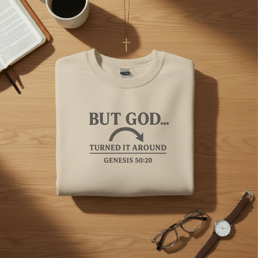 But God Turned It Around Sweatshirt • Genesis 50:20 Bible Verse Crewneck • Christian Faith Shirt • Gildan 18000 Unisex Pullover