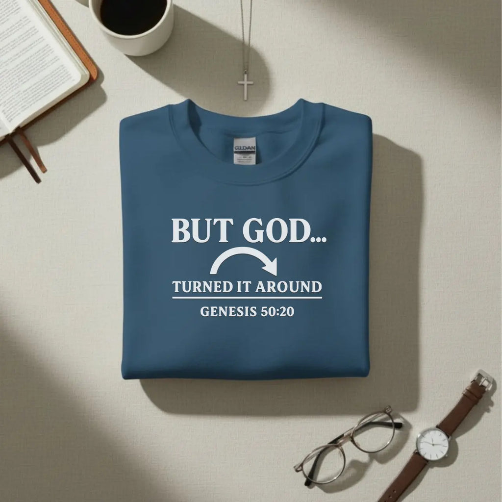 But God Turned It Around Sweatshirt | Unisex Faith Crewneck Goshen & Selah Co