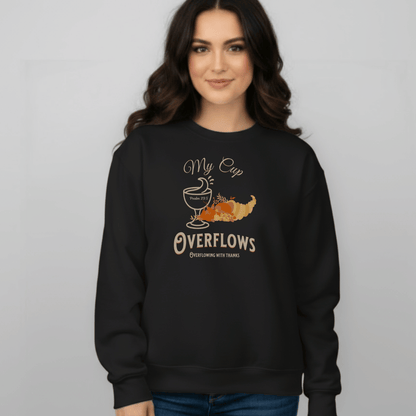 My Cup Overflows Sweatshirt • Psalm 23:5 Bible Verse Crewneck • Christian Thanksgiving Sweatshirt • Overflowing with Gratitude Gift