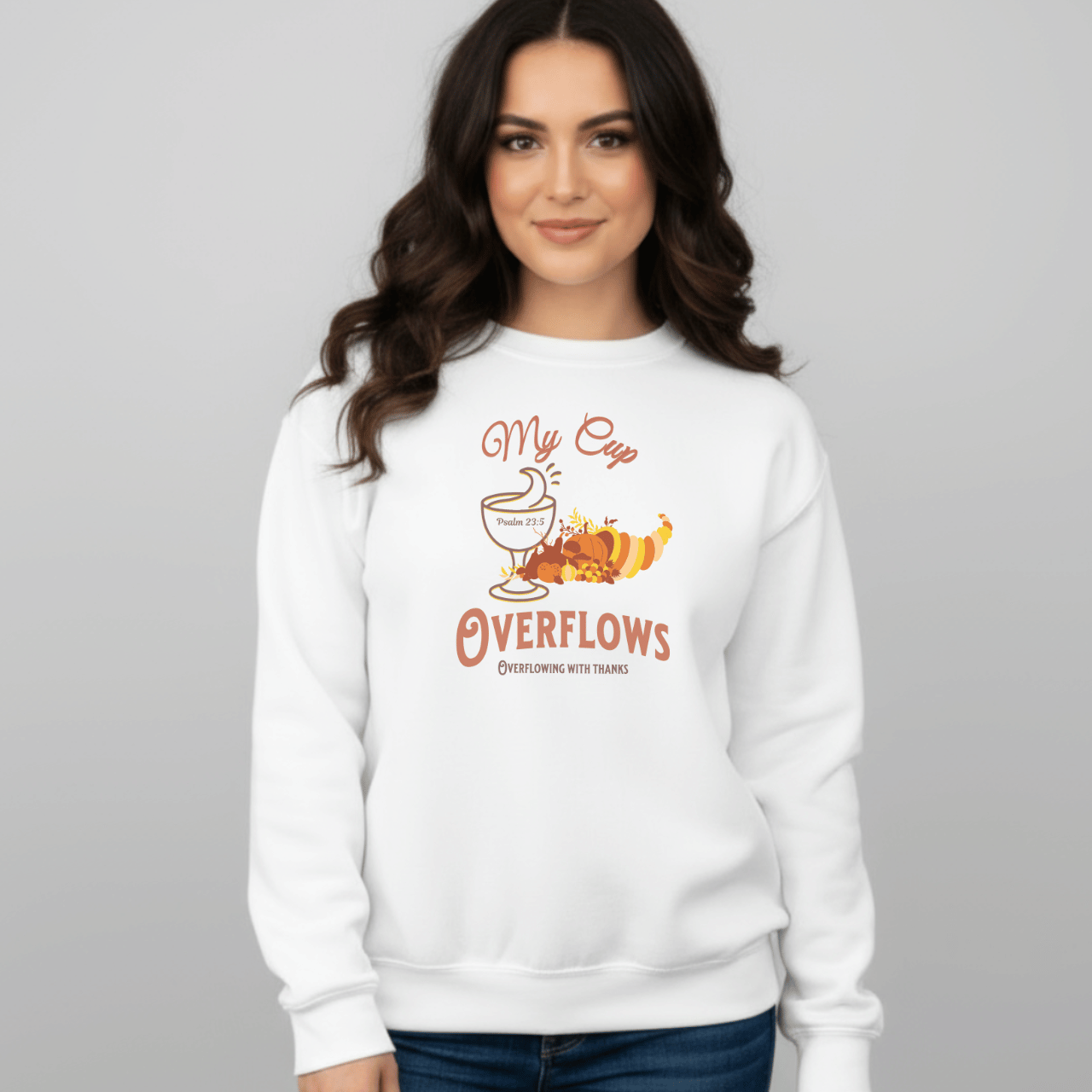 My Cup Overflows Sweatshirt • Psalm 23:5 Bible Verse Crewneck • Christian Thanksgiving Sweatshirt • Overflowing with Gratitude Gift