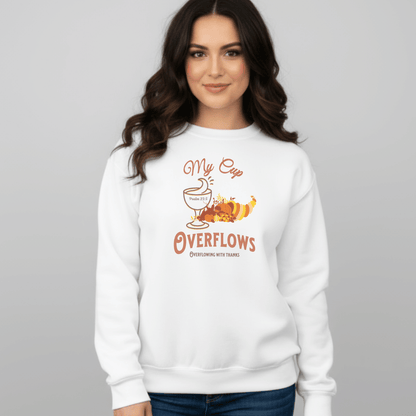 My Cup Overflows Sweatshirt • Psalm 23:5 Bible Verse Crewneck • Christian Thanksgiving Sweatshirt • Overflowing with Gratitude Gift