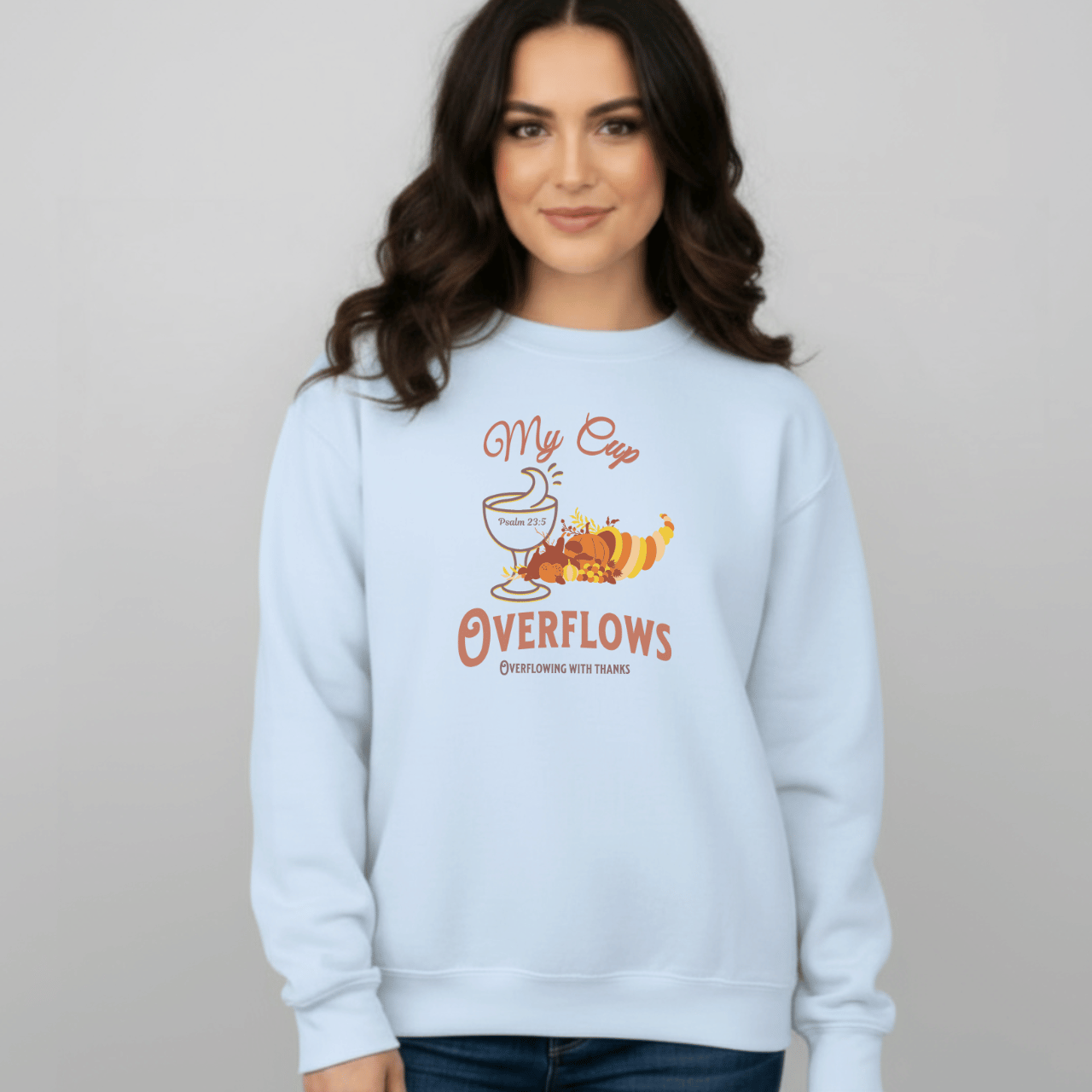 My Cup Overflows Sweatshirt • Psalm 23:5 Bible Verse Crewneck • Christian Thanksgiving Sweatshirt • Overflowing with Gratitude Gift