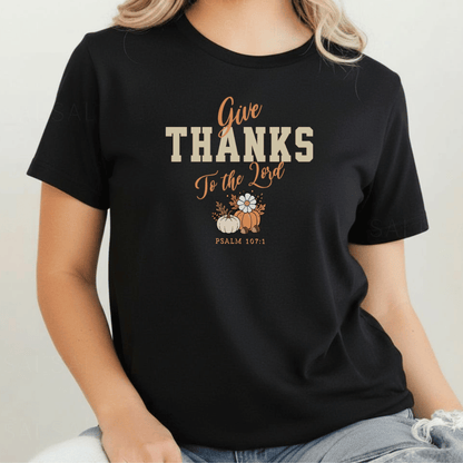 Give Thanks to the Lord T-Shirt • Psalm 107:1 Bible Verse Tee • Comfort Colors 1717 Christian Thanksgiving Shirt • Grateful Heart Gift