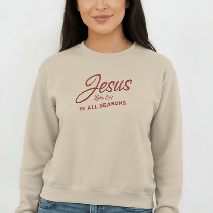 Jesus In All Seasons Sweatshirt • Luke 2:11 Christian Crewneck • Faith-Based Winter & Everyday Comfort Sweater • Gildan 18000