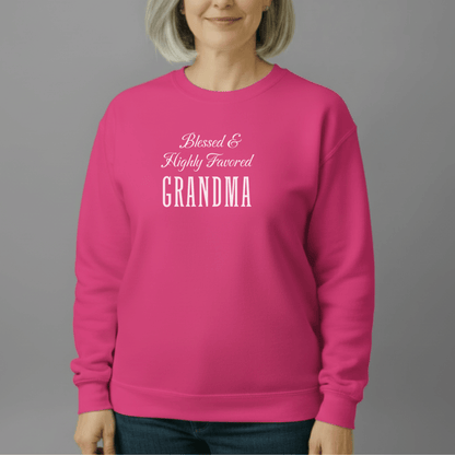 Blessed & Highly Favored Grandma Sweatshirt | Christian Grandma Gift | Gildan 18000 Cozy Faith Crewneck | Nana & Grandma Scripture-Inspired Apparel