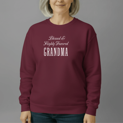 Blessed & Highly Favored Grandma Sweatshirt | Christian Grandma Gift | Gildan 18000 Cozy Faith Crewneck | Nana & Grandma Scripture-Inspired Apparel