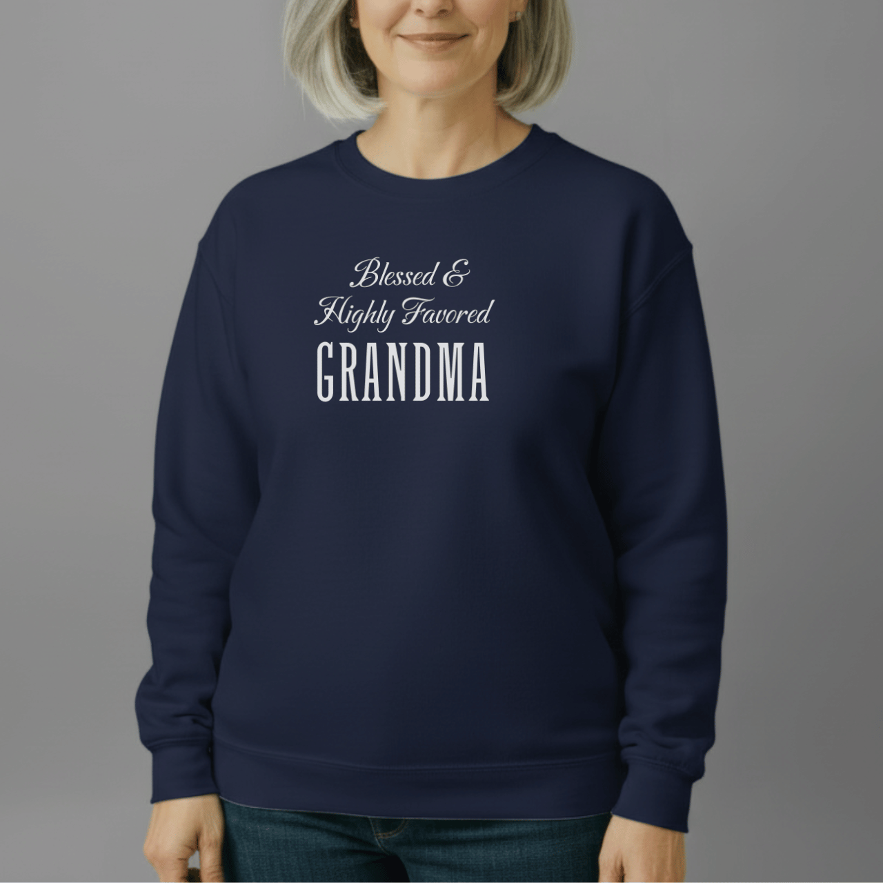 Blessed & Highly Favored Grandma Sweatshirt | Christian Grandma Gift | Gildan 18000 Cozy Faith Crewneck | Nana & Grandma Scripture-Inspired Apparel