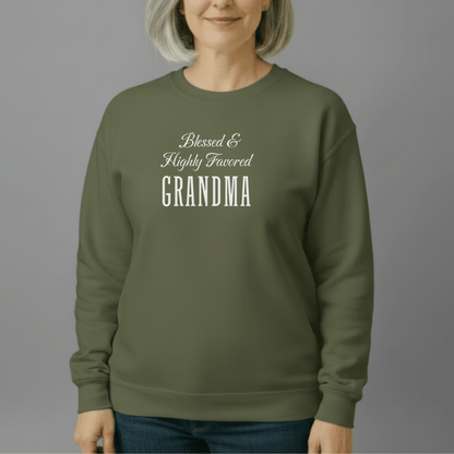 Blessed & Highly Favored Grandma Sweatshirt | Christian Grandma Gift | Gildan 18000 Cozy Faith Crewneck | Nana & Grandma Scripture-Inspired Apparel