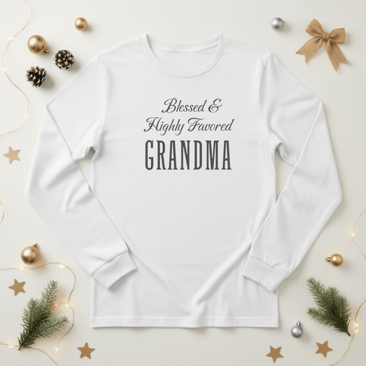 Blessed & Highly Favored Grandma Long Sleeve Tee | Christian Grandma Shirt | Bella+Canvas 3501 | Faith-Based Grandmother Gift