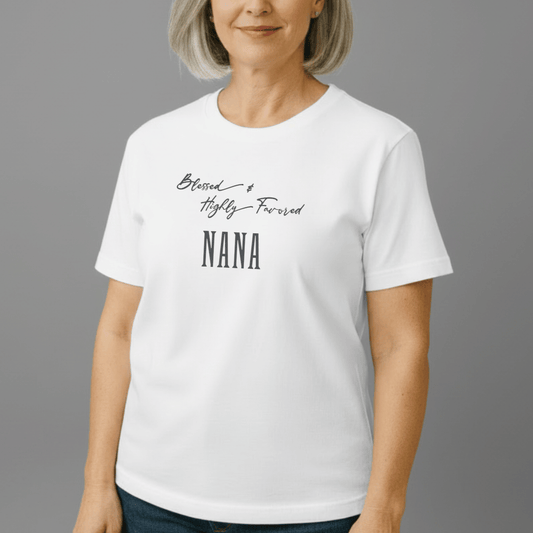 Blessed & Highly Favored Nana Shirt | Comfort Colors 1717 Tee | Christian Grandma Gift | Faith-Based Mother’s Day Shirt | Nana T-Shirt