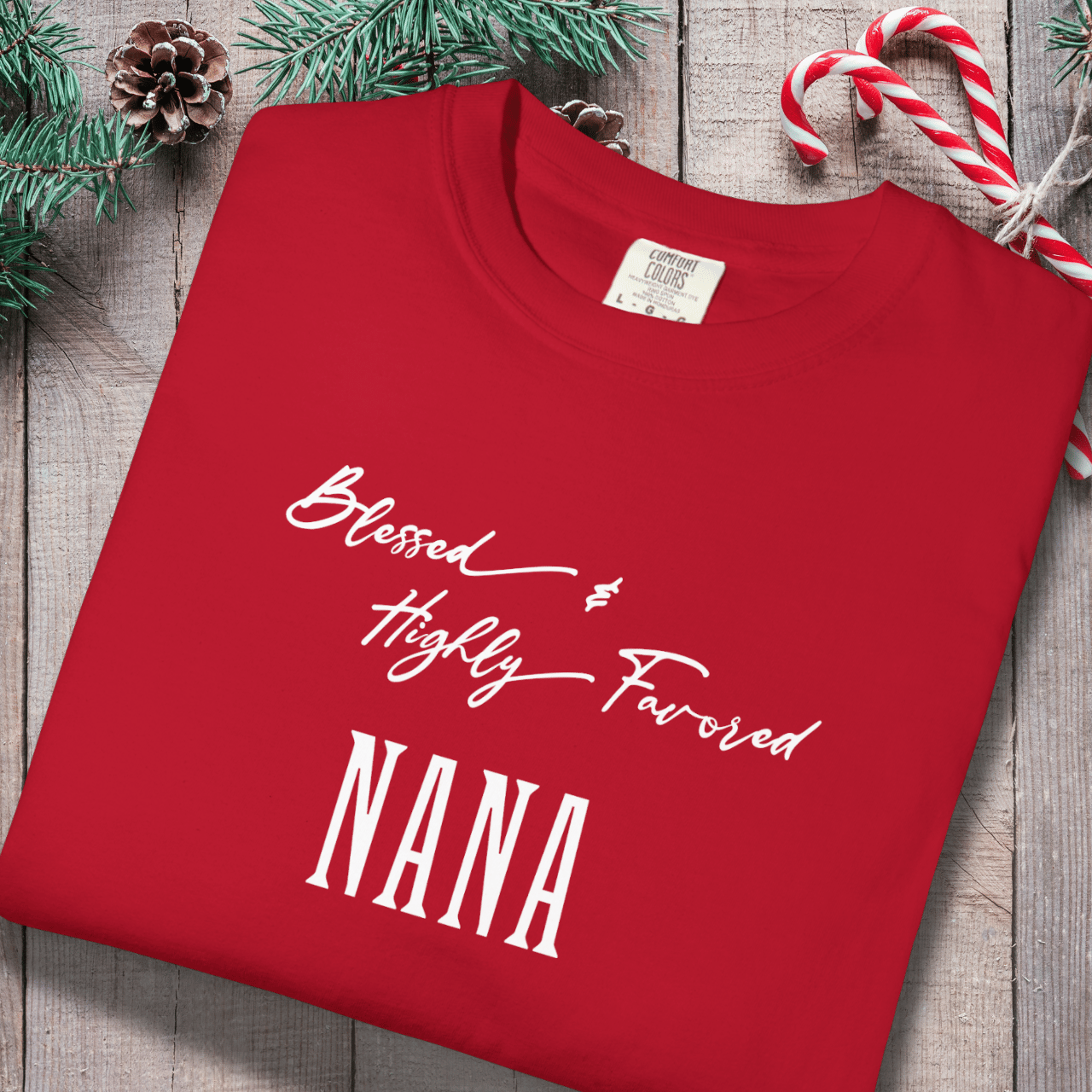 Blessed & Highly Favored Nana Shirt | Comfort Colors 1717 Tee | Christian Grandma Gift | Faith-Based Mother’s Day Shirt | Nana T-Shirt