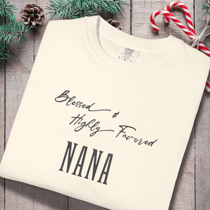 Blessed & Highly Favored Nana Shirt | Comfort Colors 1717 Tee | Christian Grandma Gift | Faith-Based Mother’s Day Shirt | Nana T-Shirt