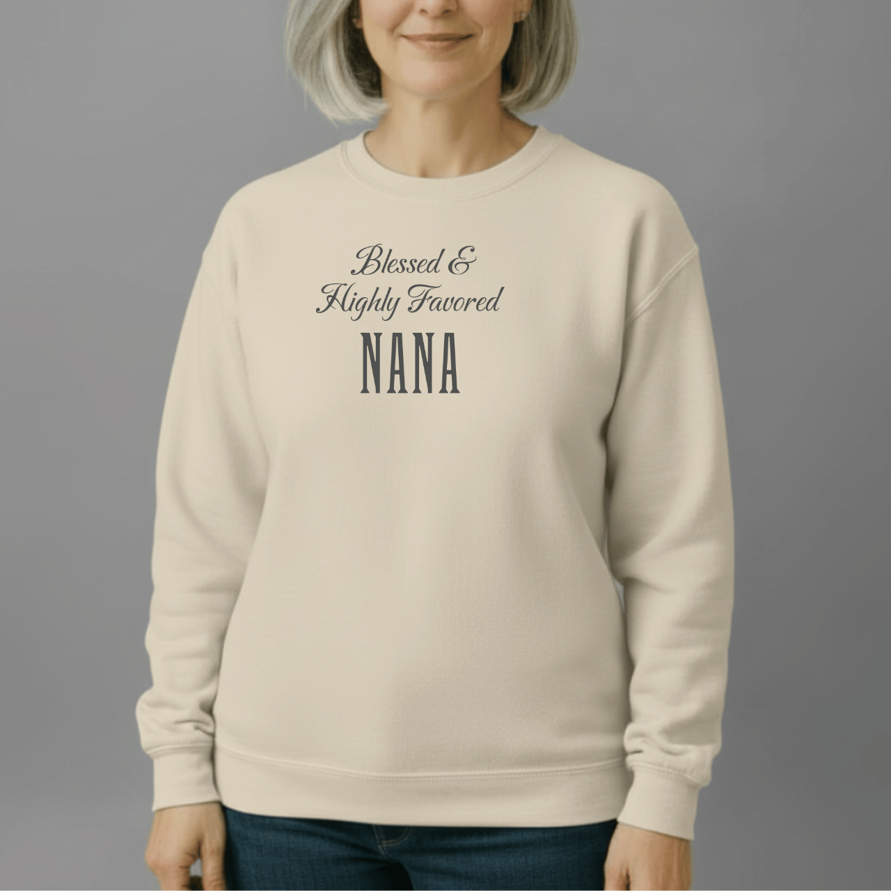 Blessed & Highly Favored Nana Sweatshirt | Christian Nana Crewneck | Gildan 18000 | Faith-Based Grandma Gift | Inspirational Christian Apparel