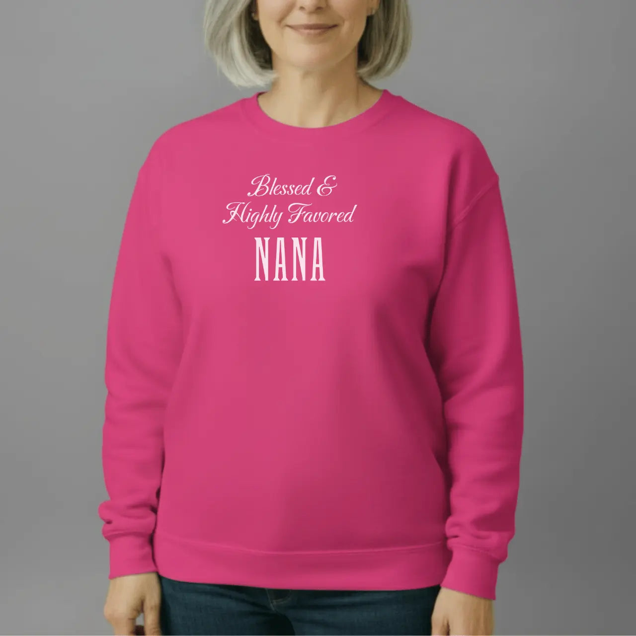 Blessed Highly Favored Nana Sweatshirt | Nana Crewneck Goshen & Selah Co