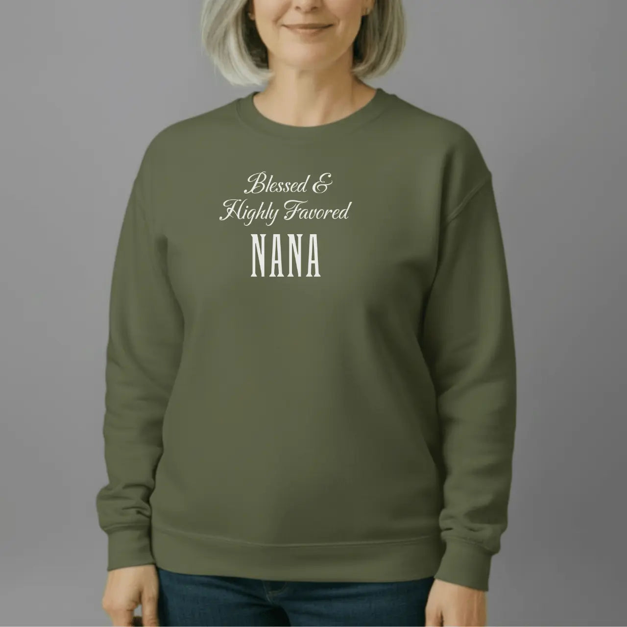 Blessed Highly Favored Nana Sweatshirt | Nana Crewneck Goshen & Selah Co