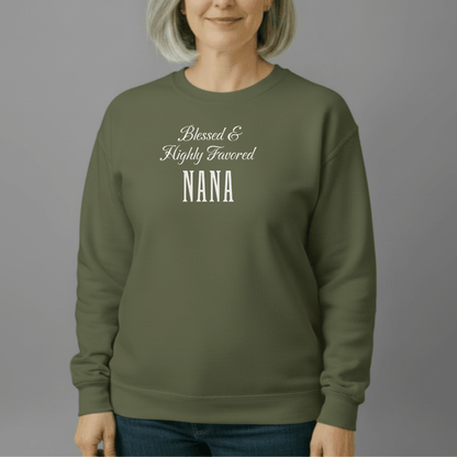 Blessed & Highly Favored Nana Sweatshirt | Christian Nana Crewneck | Gildan 18000 | Faith-Based Grandma Gift | Inspirational Christian Apparel