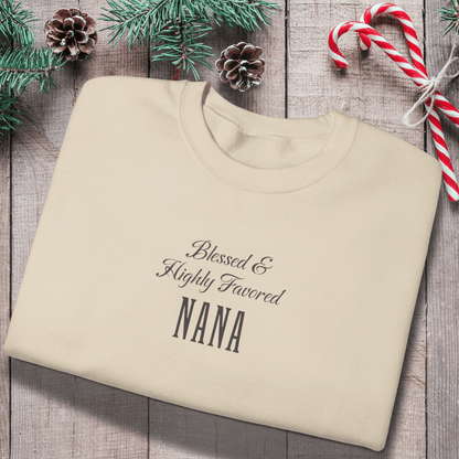 Blessed & Highly Favored Nana Sweatshirt | Christian Nana Crewneck | Gildan 18000 | Faith-Based Grandma Gift | Inspirational Christian Apparel