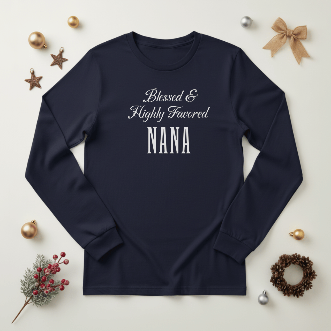 Blessed & Highly Favored Nana Shirt | Bella Canvas 3501 Long Sleeve | Christian Nana Gift | Faith Grandma Shirt