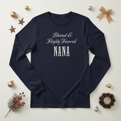 Blessed & Highly Favored Nana Shirt | Bella Canvas 3501 Long Sleeve | Christian Nana Gift | Faith Grandma Shirt