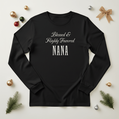 Blessed & Highly Favored Nana Shirt | Bella Canvas 3501 Long Sleeve | Christian Nana Gift | Faith Grandma Shirt