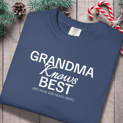 Grandma Knows Best Tee Because She Prayers First | Comfort Colors 1717 | Faith-Inspired Grandma Shirt | Christian Gift for Nana & Grandma