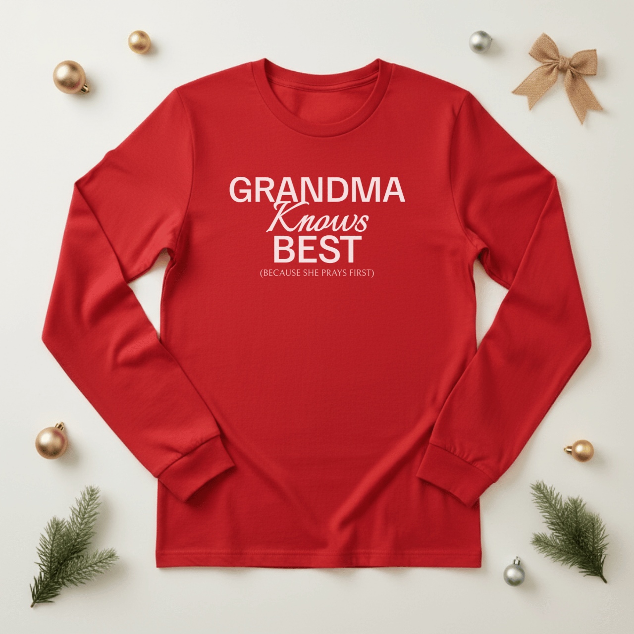 Grandma Knows Best Long Sleeve Shirt | Faith Grandma Tee | Because She Prays First | Christian Bella Canvas 3501 Mother's Gift