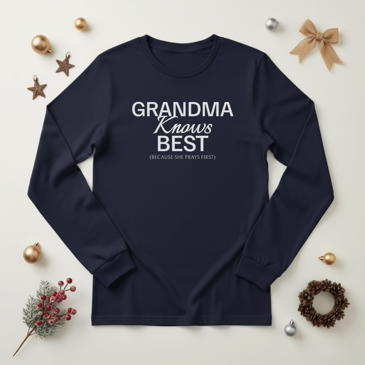Grandma Knows Best Long Sleeve Shirt | Faith Grandma Tee | Because She Prays First | Christian Bella Canvas 3501 Mother's Gift