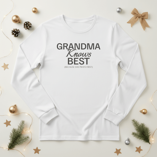 Grandma Knows Best Long Sleeve Shirt | Faith Grandma Tee | Because She Prays First | Christian Bella Canvas 3501 Mother's Gift