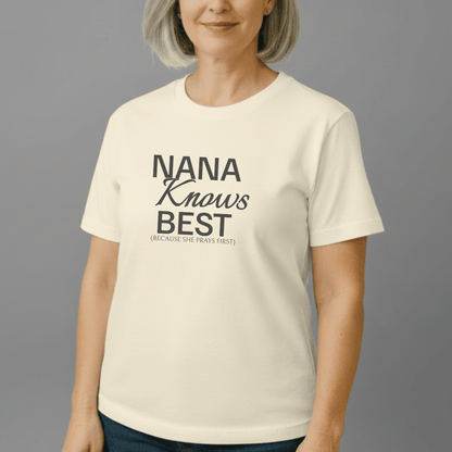 Nana Knows Best Because She Prays First Shirt | Comfort Colors 1717 | Christian Grandma Tee | Faith-Inspired Mother’s Day Gift