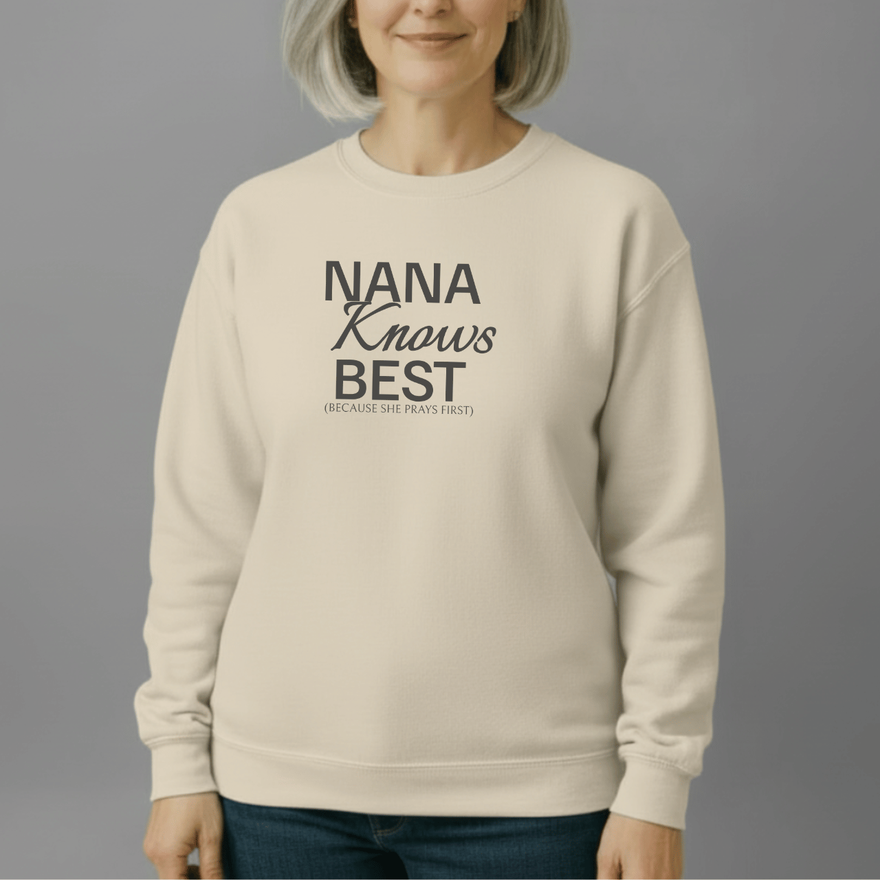 Nana Knows Best Because She Prays First Sweatshirt | Faith Grandma Crewneck | Prayerful Nana Gift | Gildan 18000 Christian Sweatshirt
