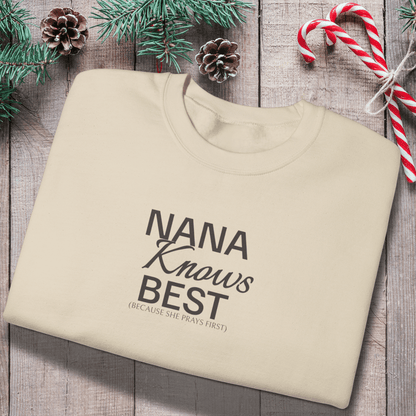 Nana Knows Best Because She Prays First Sweatshirt | Faith Grandma Crewneck | Prayerful Nana Gift | Gildan 18000 Christian Sweatshirt