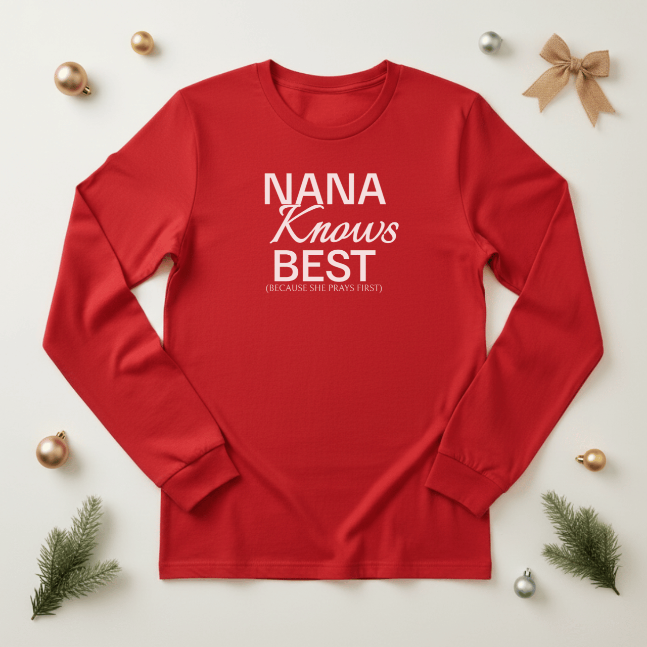 Nana Knows Best Long Sleeve Shirt | Christian Grandma Tee | Faith Shirt for Nana Who Prays First | Bella+Canvas 3501