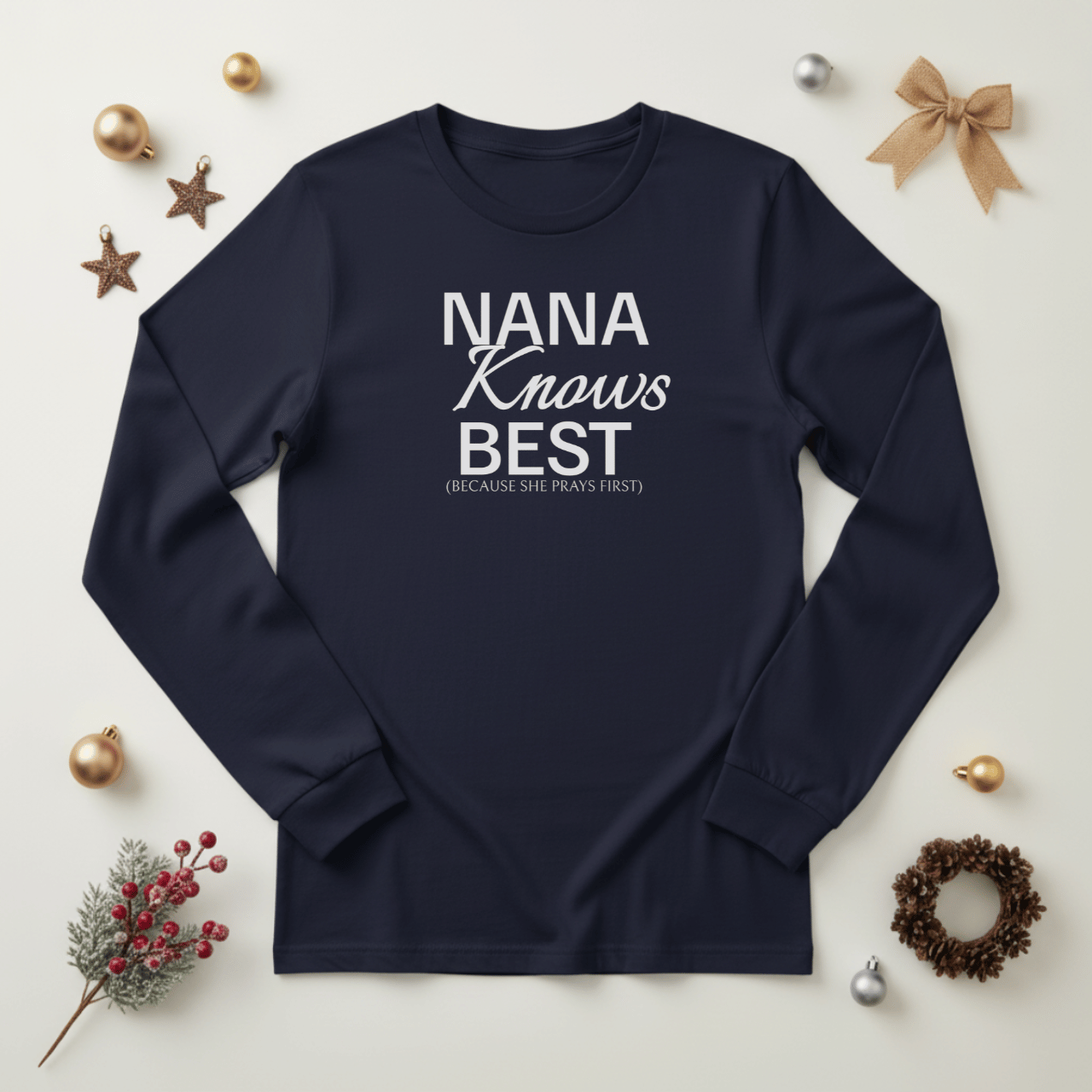 Nana Knows Best Long Sleeve Shirt | Christian Grandma Tee | Faith Shirt for Nana Who Prays First | Bella+Canvas 3501