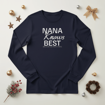 Nana Knows Best Long Sleeve Shirt | Christian Grandma Tee | Faith Shirt for Nana Who Prays First | Bella+Canvas 3501