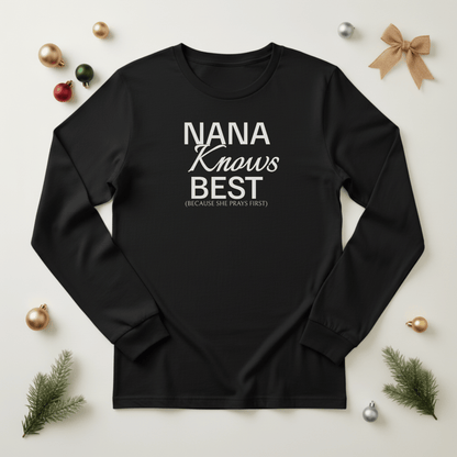 Nana Knows Best Long Sleeve Shirt | Christian Grandma Tee | Faith Shirt for Nana Who Prays First | Bella+Canvas 3501